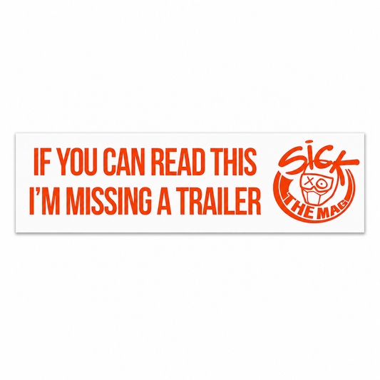 Sick Trailer Bumper Sticker