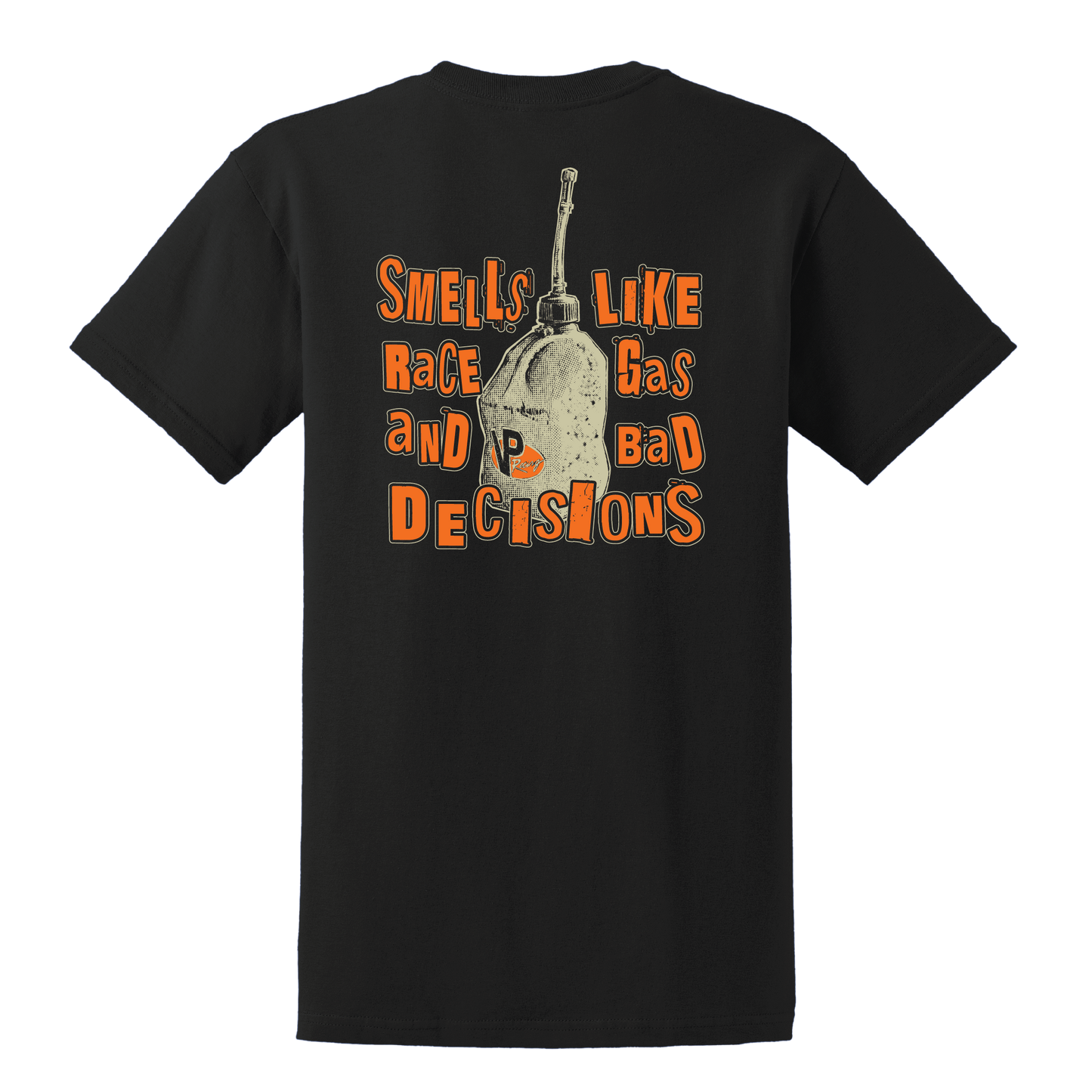 Race Gas & Bad Decisions T-Shirt