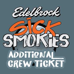 Edelbrock Sick Smokies Additional Crew Ticket