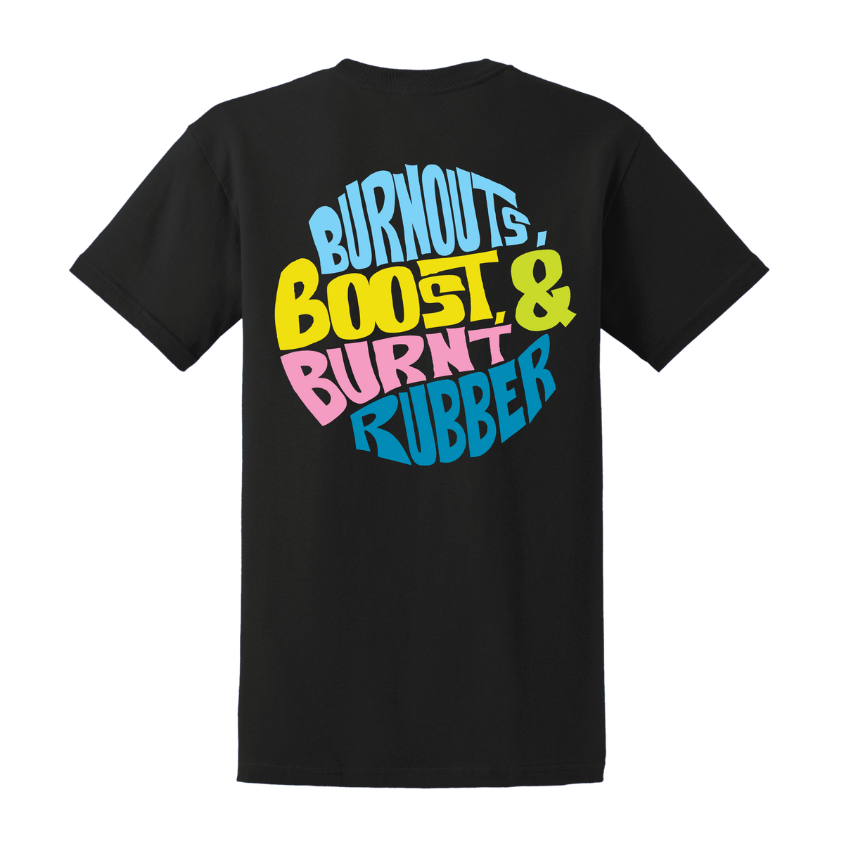 Burnouts, Boost & Burnt Rubber T-Shirt, back