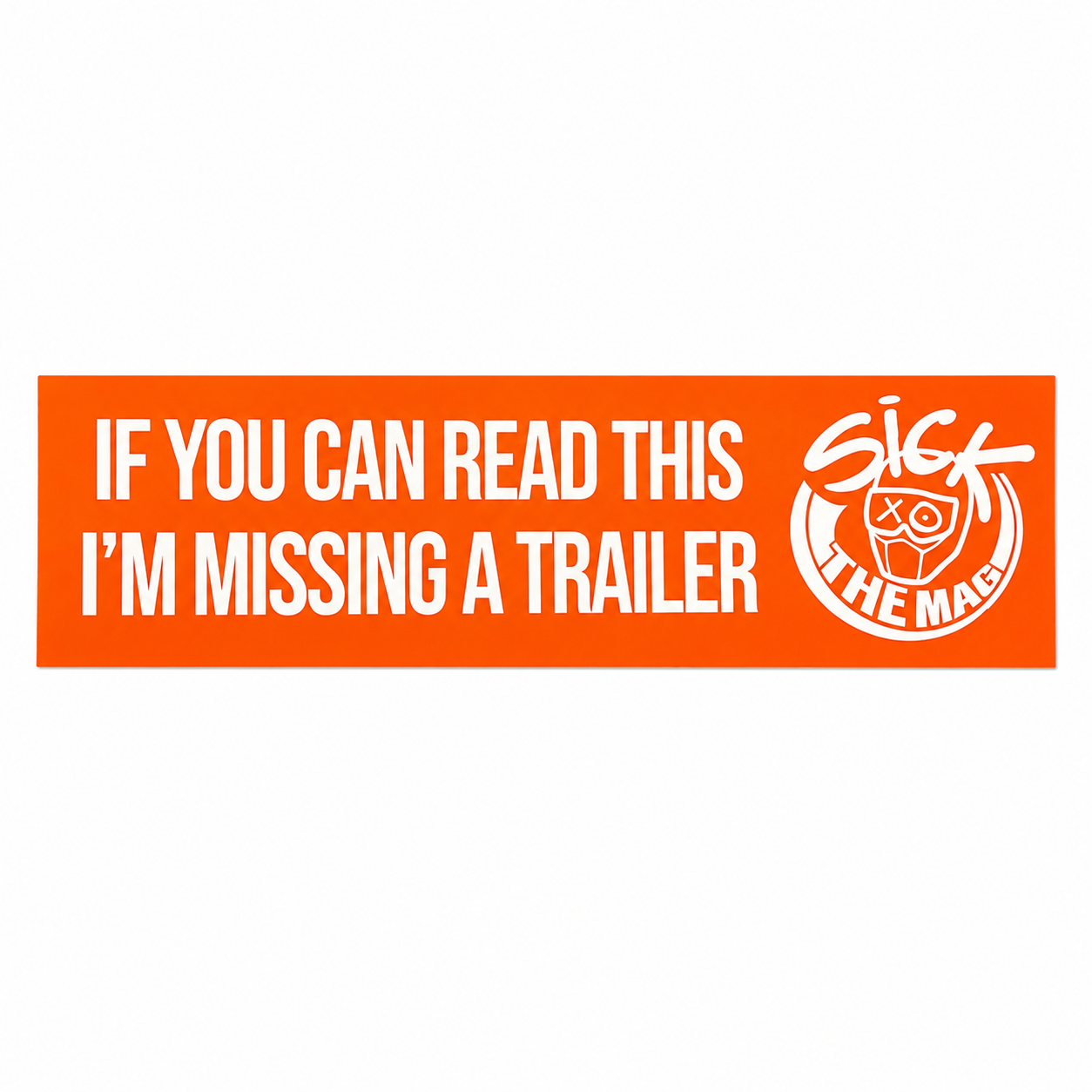 Sick Trailer Bumper Sticker