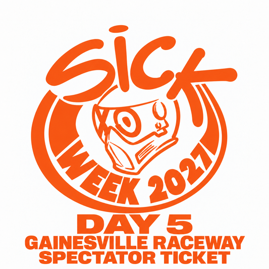 Sick Week 2027 Spectator Ticket, Saturday, February 13 — Day 5 Gainesville Raceway