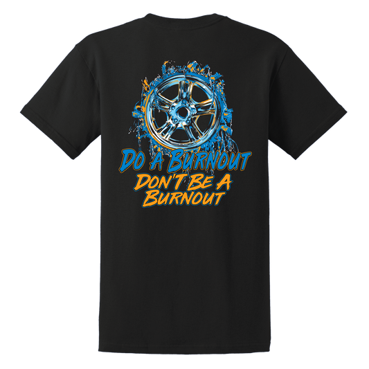 Do A Burnout T-Shirt, back