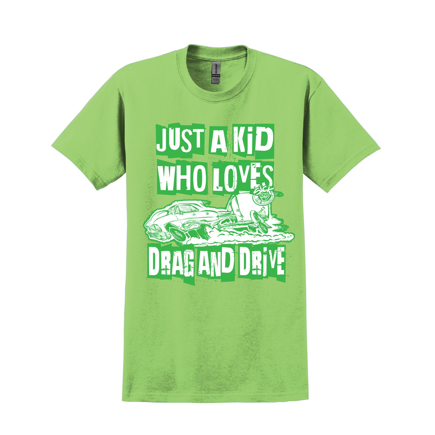 Just a Kid Who Loves Drag & Drive (GREEN)