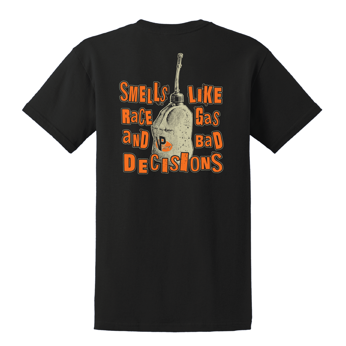Race Gas & Bad Decisions T-Shirt (Original), back