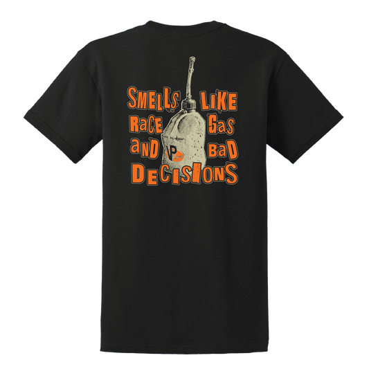 Race Gas & Bad Decisions T-Shirt (Original), back