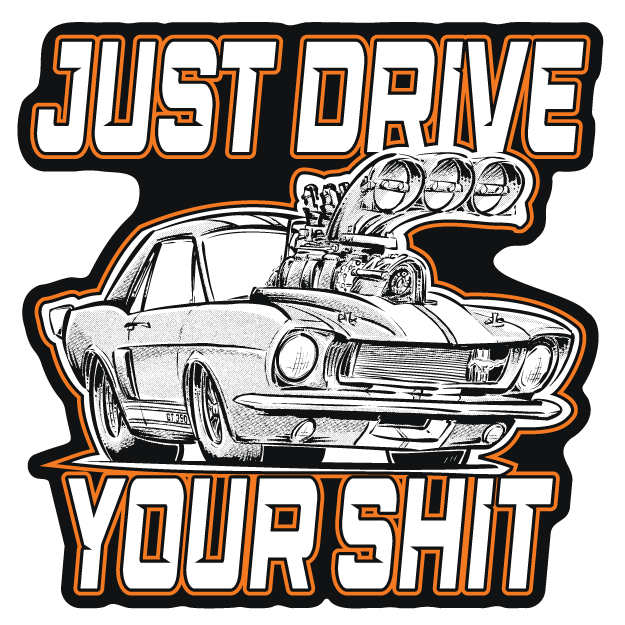 Just Drive Your Shit Ford Sticker