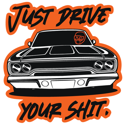 Just Drive Your Sh*t Sticker