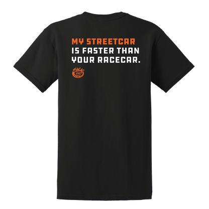 My Street Car Is Faster Than Your Racecar T-Shirt, back