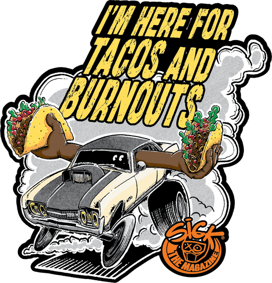 I’m Here for Tacos and Burnouts Sticker (Drag Car Version)