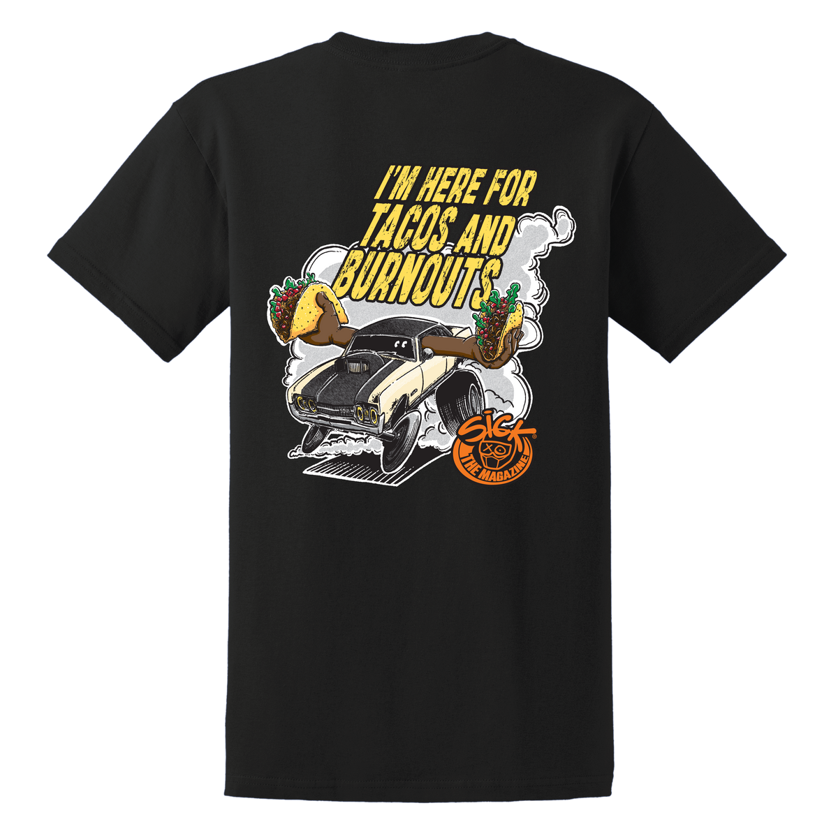 I'm Here for Tacos and Burnouts T-Shirt, back