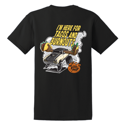 I'm Here for Tacos and Burnouts T-Shirt, back