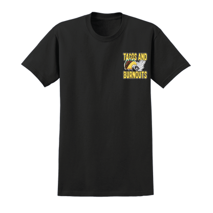 I'm Here for Tacos and Burnouts T-Shirt, front