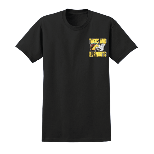 I'm Here for Tacos and Burnouts T-Shirt, front