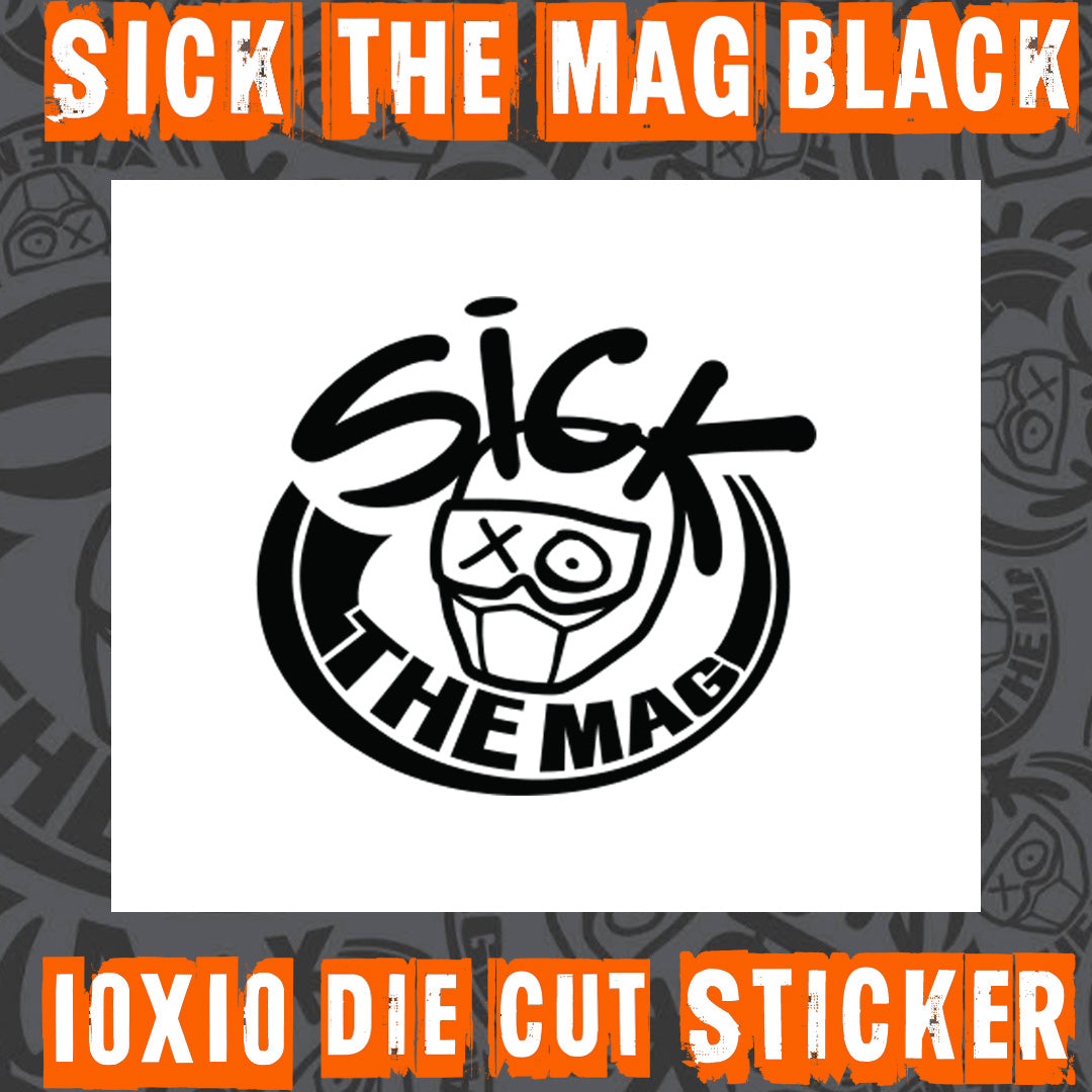 SICK The Mag Die Cut 10X10 Stickers