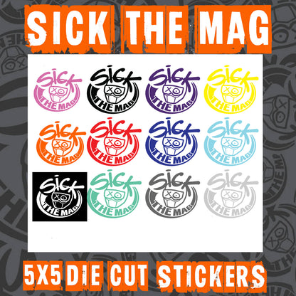 Sick The Mag Die Cut 5x5 Stickers, all colors