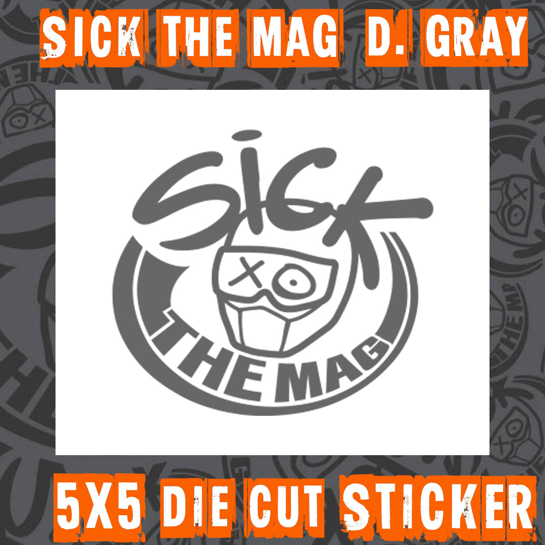Sick The Mag Die Cut 5x5 Sticker in dark gray