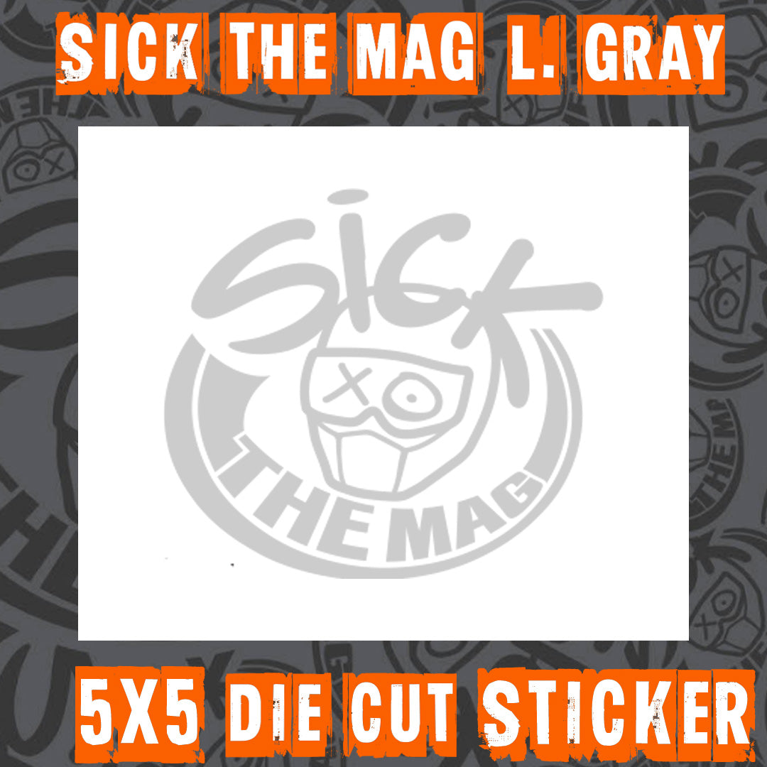 Sick The Mag Die Cut 5x5 Sticker in light gray