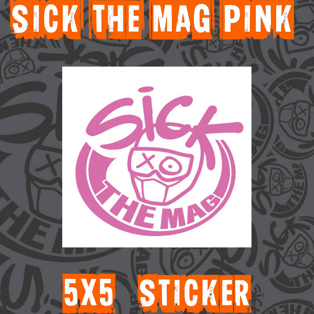Sick The Mag Die Cut 5x5 Sticker in pink