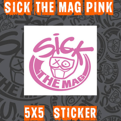 Sick The Mag Die Cut 5x5 Sticker in pink