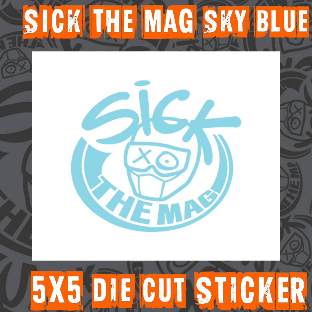 Sick The Mag Die Cut 5x5 Sticker in sky blue