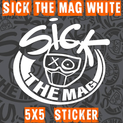 Sick The Mag Die Cut 5x5 Sticker in white